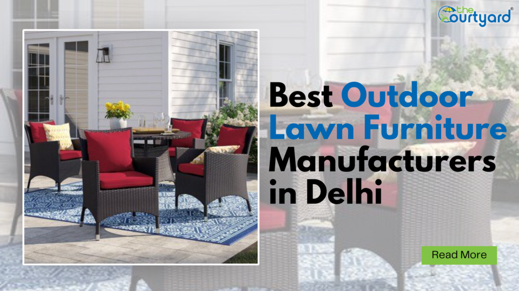 Lawn Furniture Manufacturer in Delhi